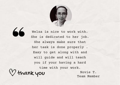Welza is nice to work with. She is dedicated with her job. She always make sure that her task is done properly . Easy to get along with and will guide Welza is nice to work with. She is dedicated with her job. She always make sure that her task is done properly . Easy to get along with and will guide